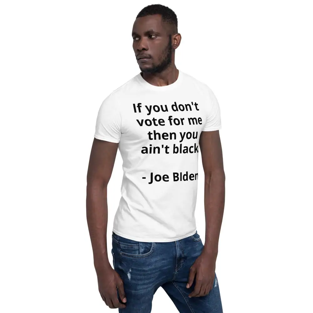 You Aint Black - Joe Biden T-Shirt - Image 2
